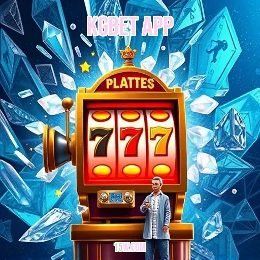 kgbet app: Explore Caça-Níqueis E Estratégias Para Ganhar